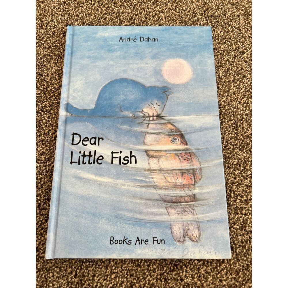 Dear little fish by Andre Dahan hardback